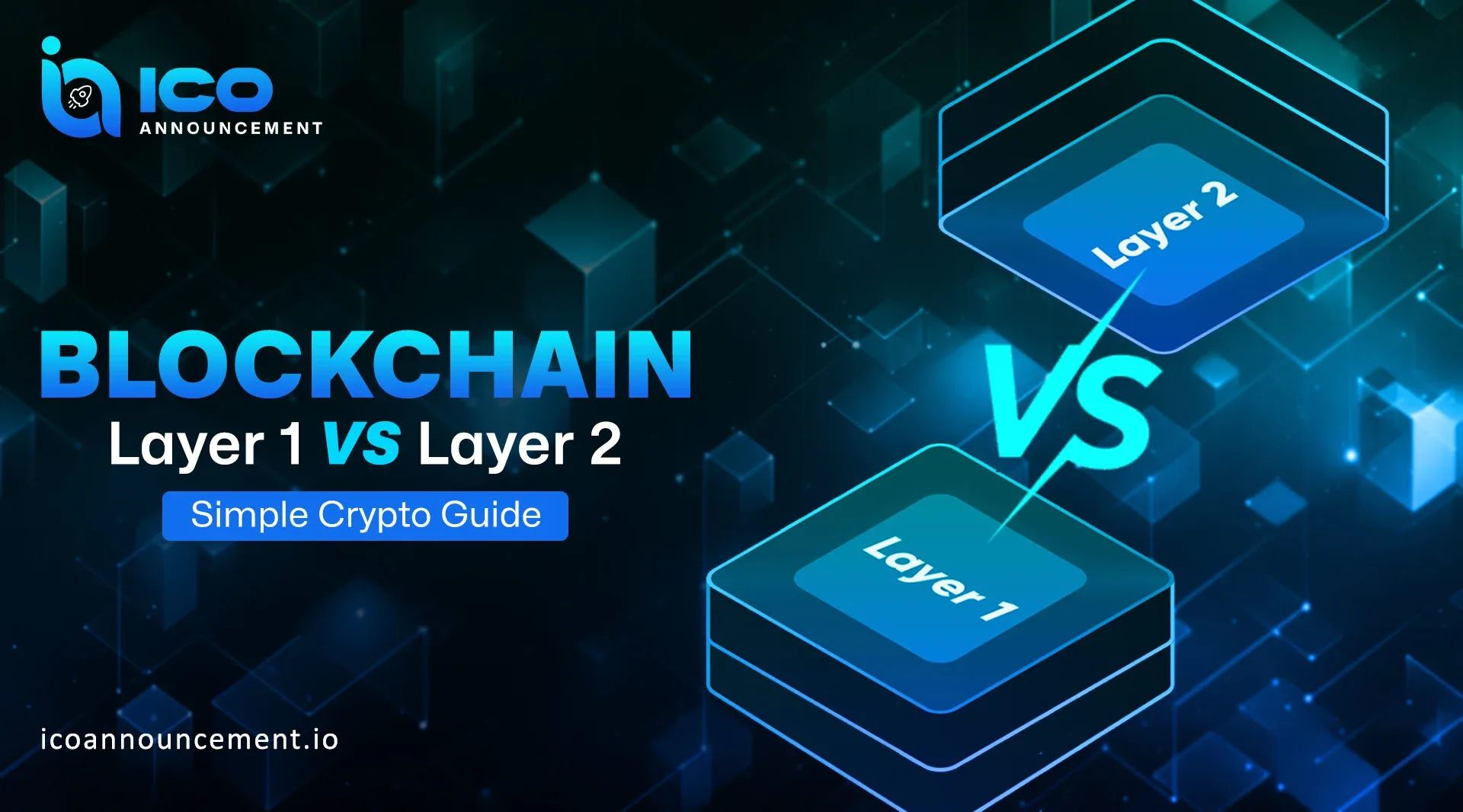 The Layer 1 vs Layer 2 Blockchains: Easy Guide for Beginners