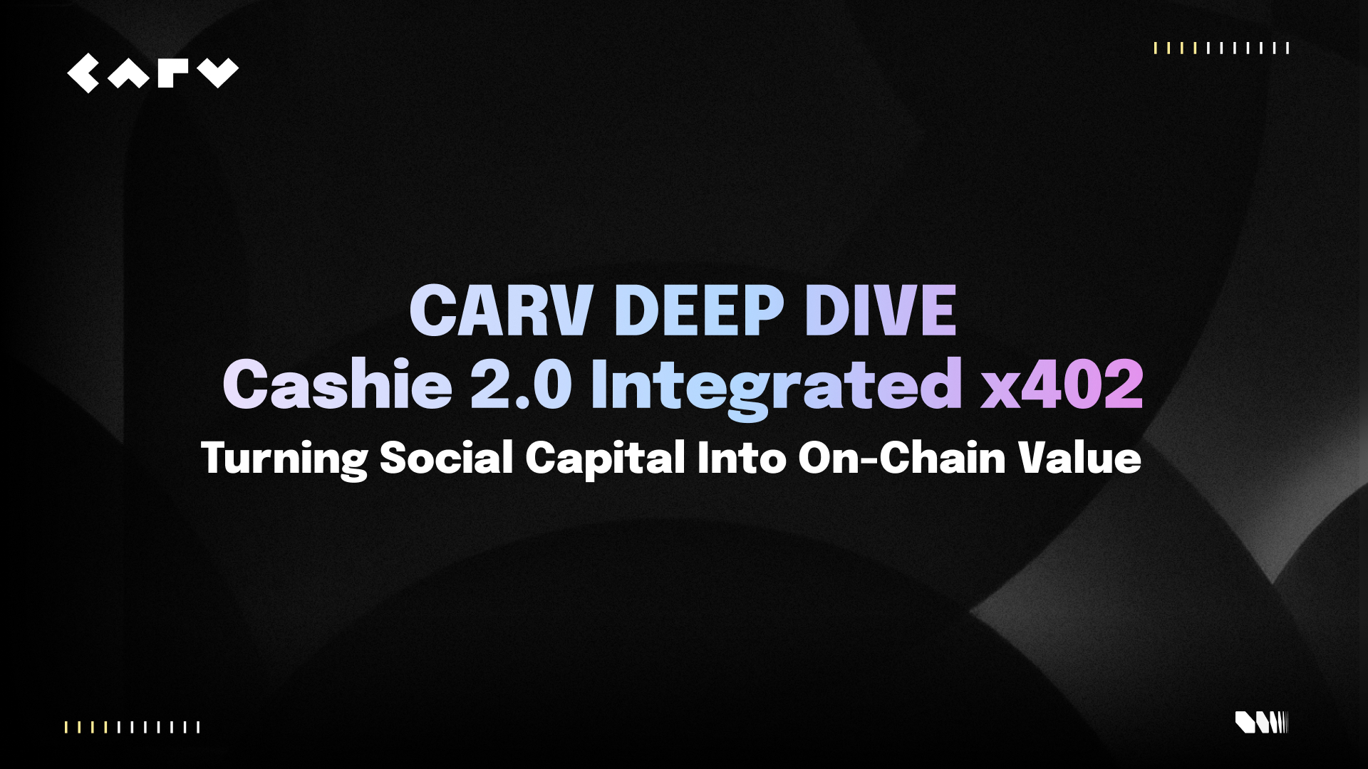 CARV Deep Dive: Cashie 2.0 Integrated x402, T ...