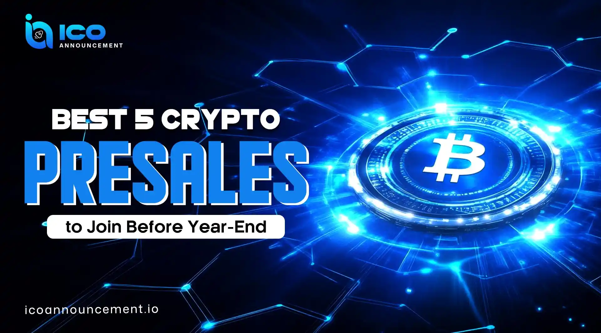 Best 5 Crypto Presales to Invest in Early for Growth