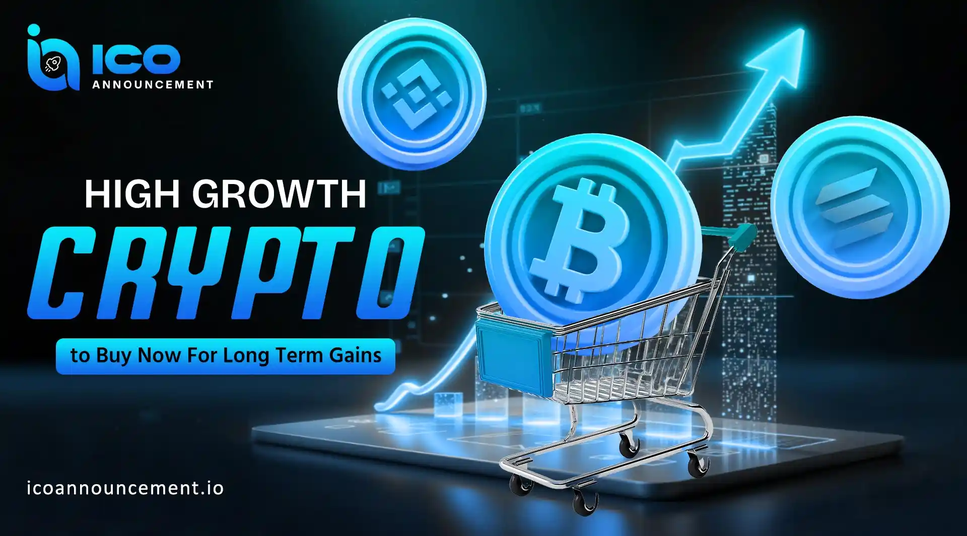 High Growth Crypto to Buy Now for Long Term Wealth