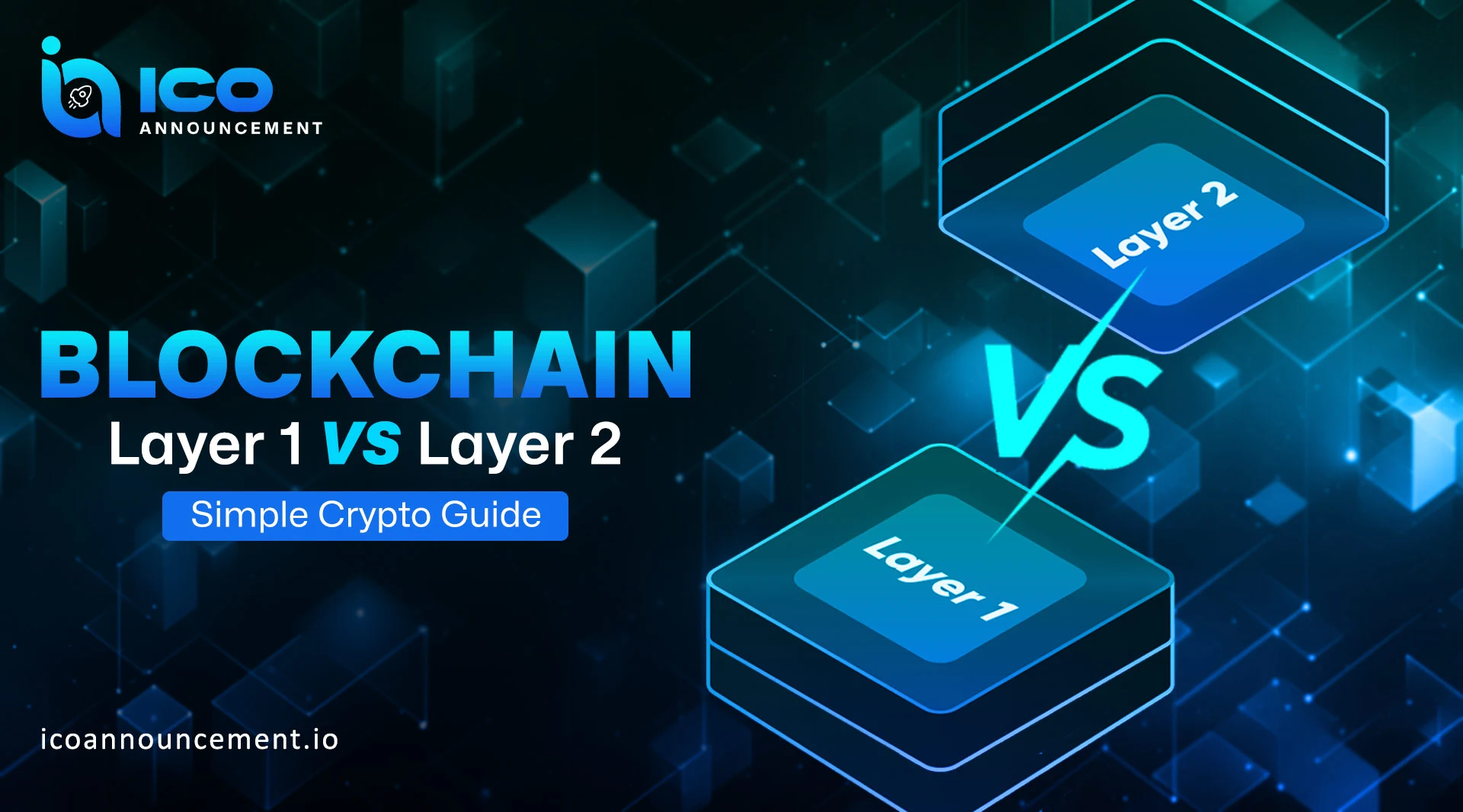 The Layer 1 vs Layer 2 Blockchains: Easy Guide for Beginners