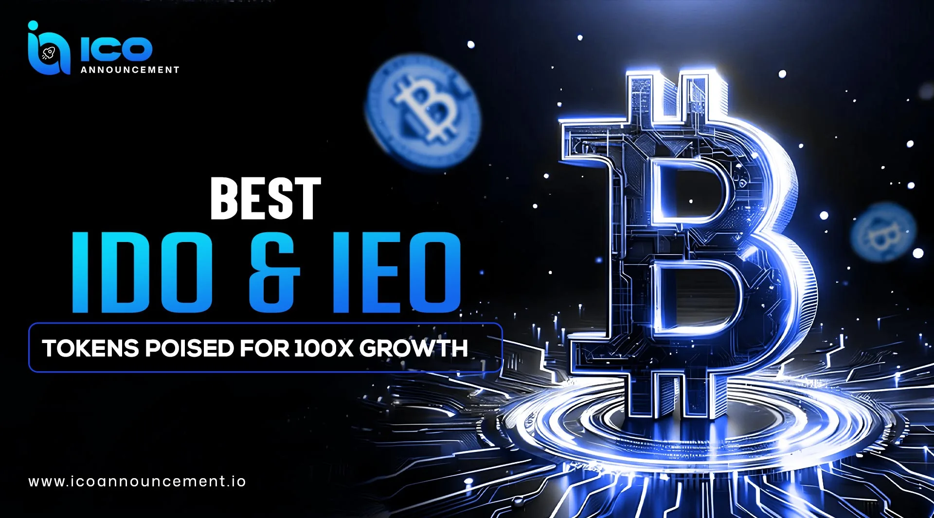 Best IDO and IEO Tokens Poised for 100x Growth Potential in 2025