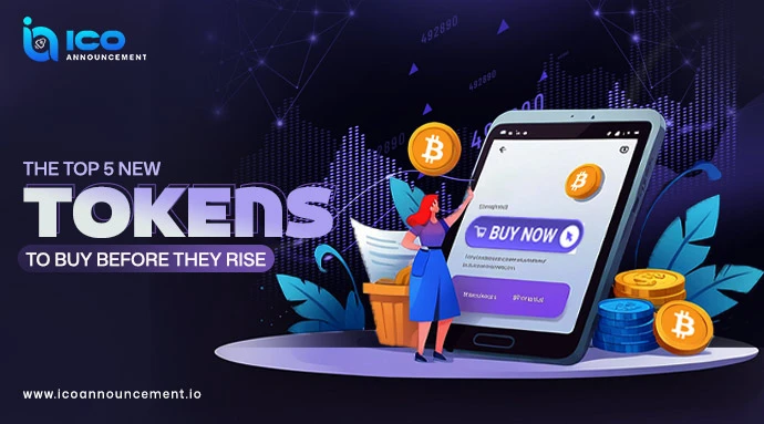 Explore The Top 5 New Tokens You Need to Watch Before They Boom