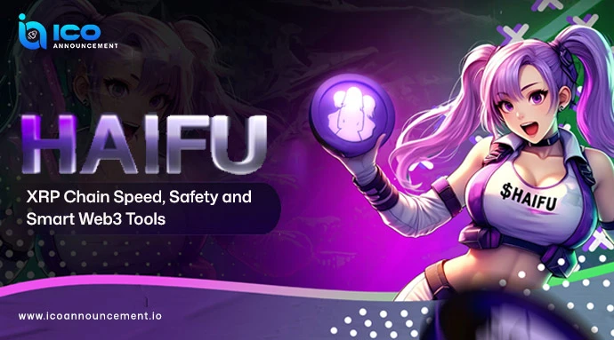 Haifu Empowers Web3 With XRP Chain Speed and Smart Tools
