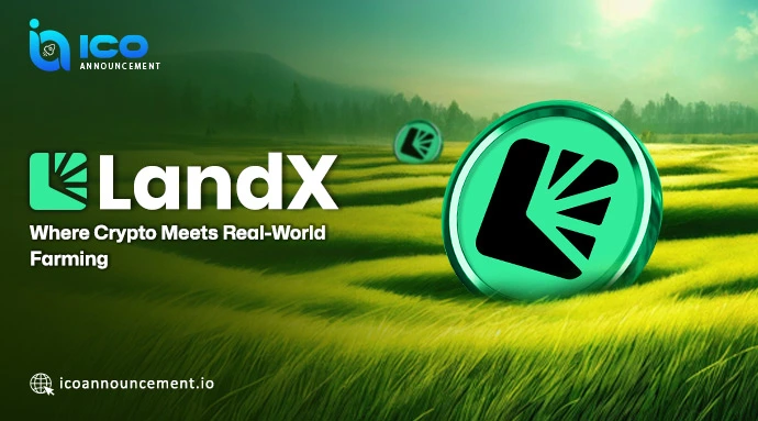 LandX Brings Farming and Crypto Together for Stable Growth