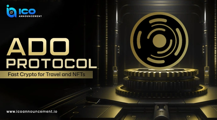 The Ado Protocol: The Future of Fast Travel and Crypto Payment