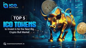 Top 5 ICO Tokens to Invest in for the Next Big Crypto Bull Market