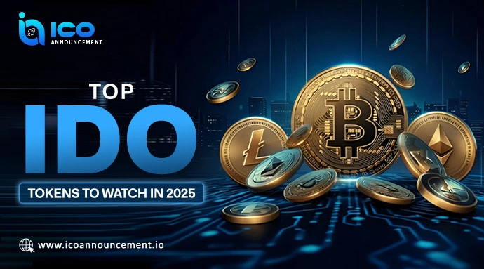 Top IDO Tokens to Watch in 2025 for Strong Early Investment Gains