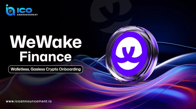WeWake Finance: Walletless, Gasless Crypto Access for Everyone