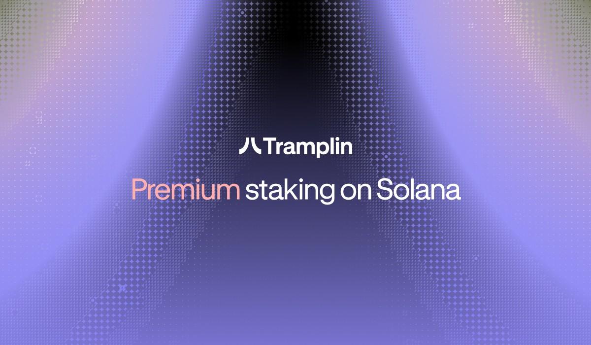 Tramplin Premium Solana Staking Platform Launch