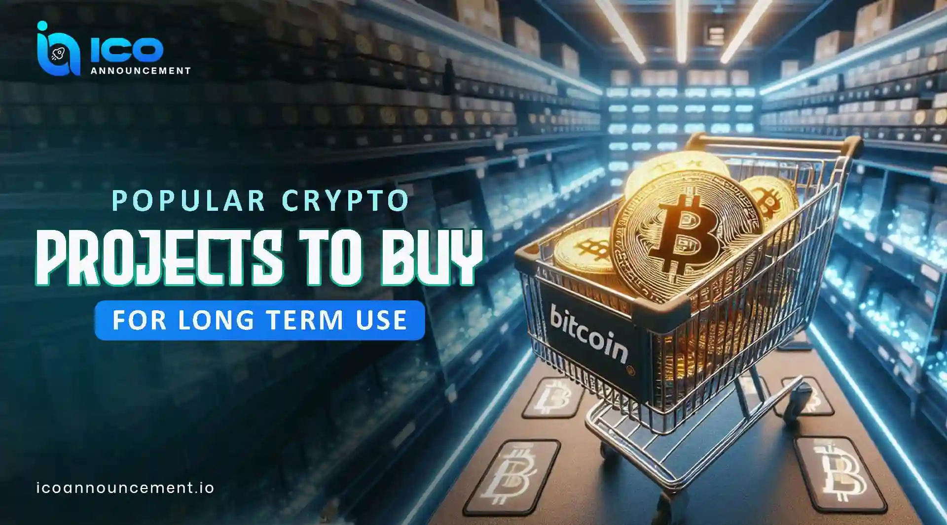 Popular Crypto Projects to Buy and Hold for Long Term Use