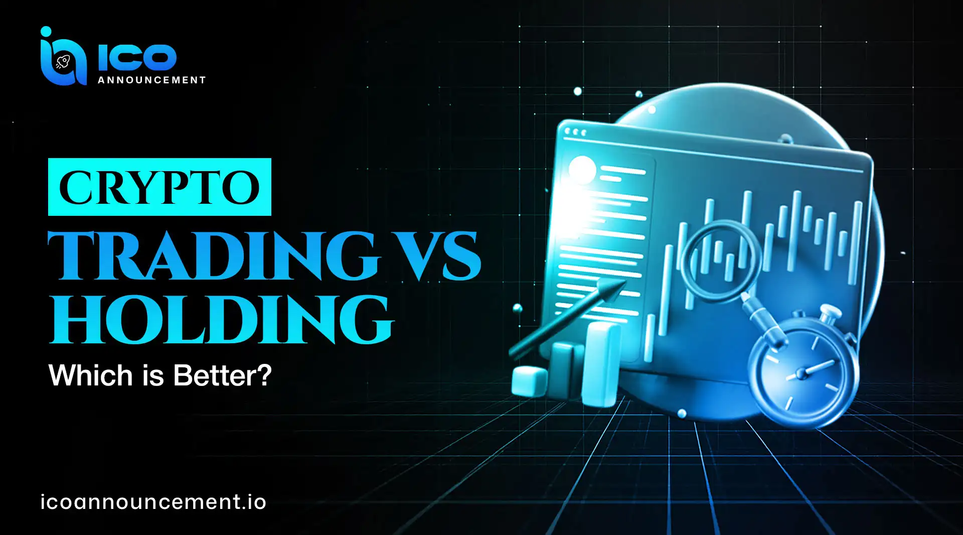 Crypto Trading or Holding: Best Way to Grow Crypto