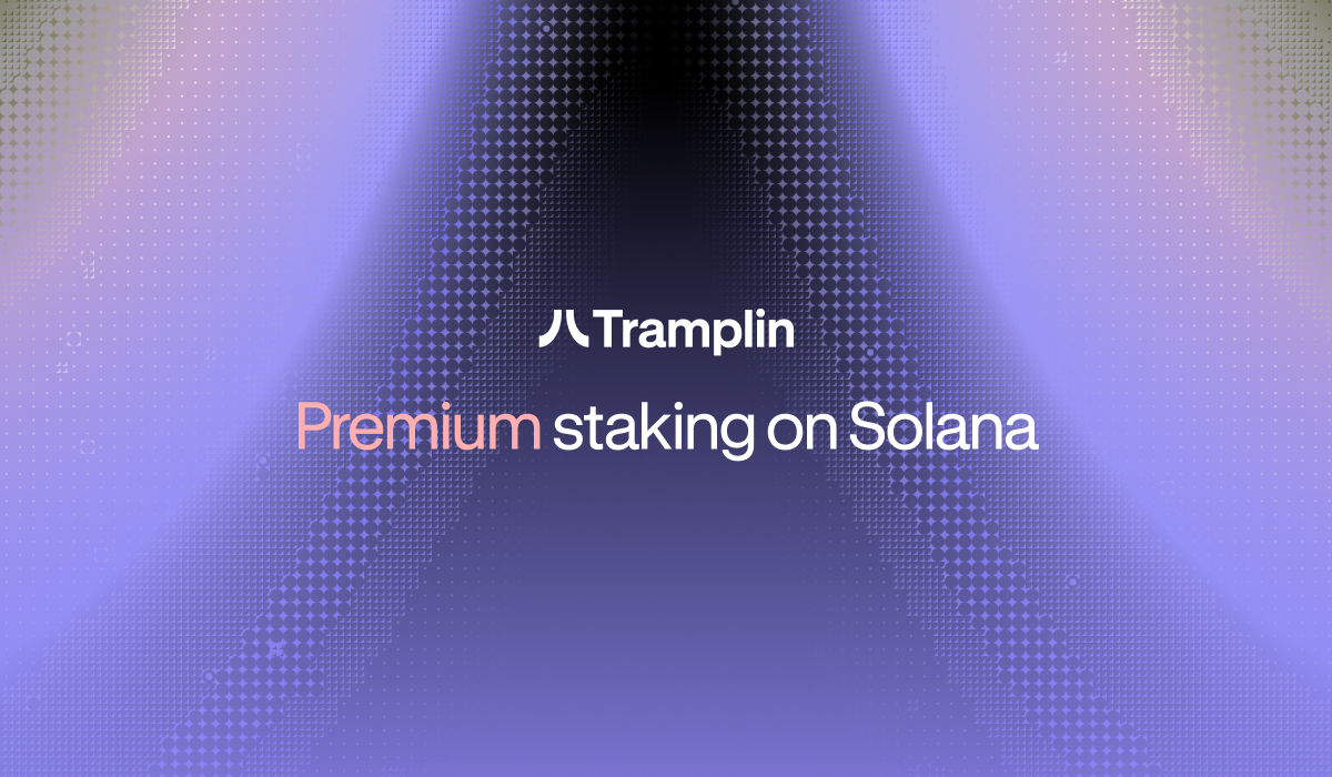 Tramplin Introduces Premium Staking on Solana ...